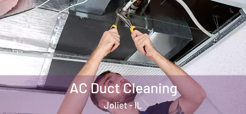  AC Duct Cleaning Joliet - IL