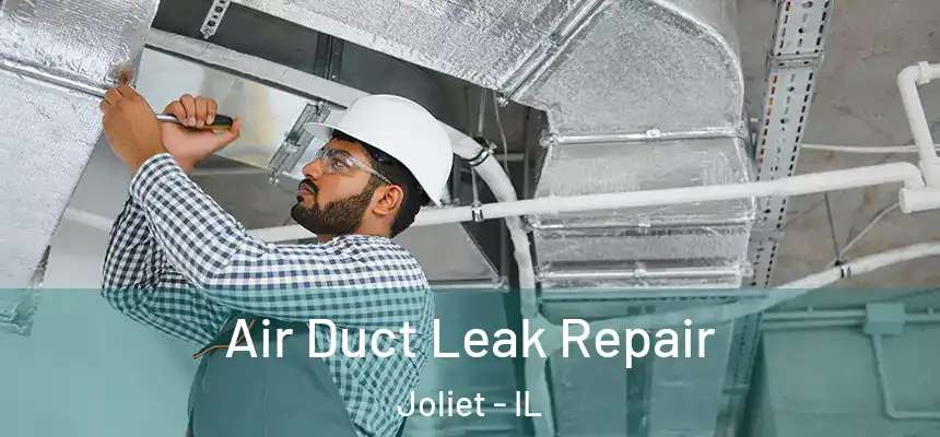  Air Duct Leak Repair Joliet - IL