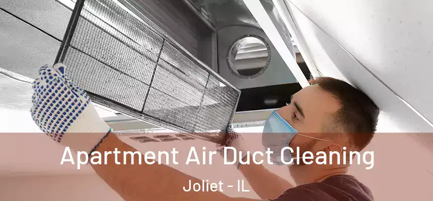  Apartment Air Duct Cleaning Joliet - IL